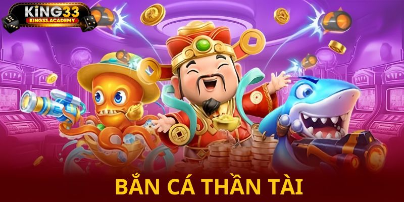 Bắn cá thần tài đứng thứ 3 trong top game bắn cá